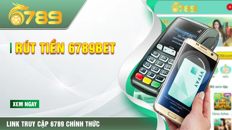 Rút tiền 6789BET