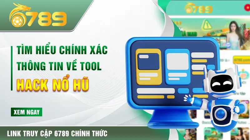 Tìm hiểu chính xác thông tin về tool hack nổ hũ