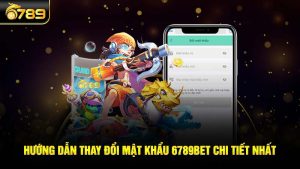 Thay đổi mật khẩu 6789bet